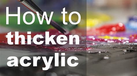 How to Thicken Acrylic Paint: Exploring the Art of Texture and Consistency